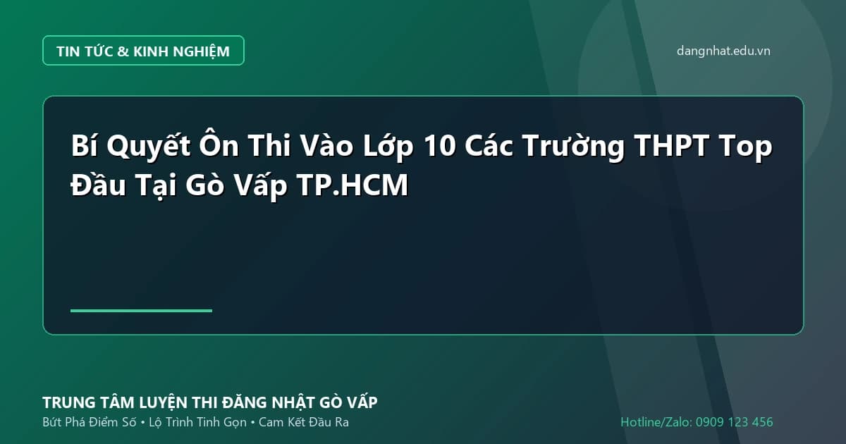 Banner - Bí Quyết Ôn Thi Vào Lớp 10 Các Trường THPT Top Đầu Tại Gò Vấp TP.HCM