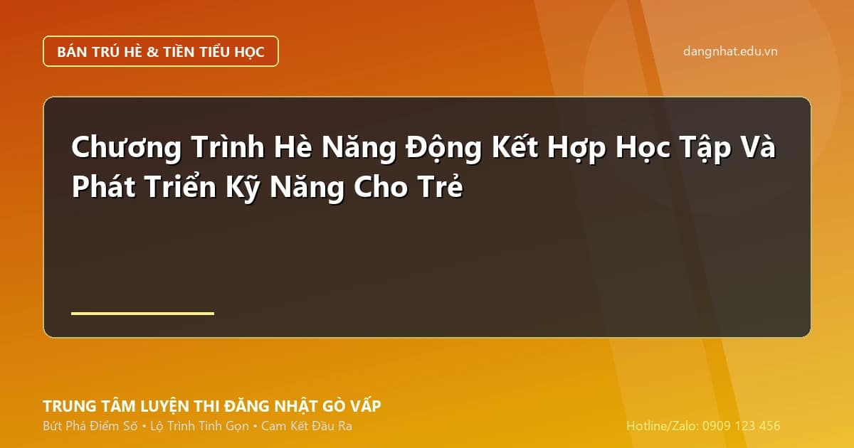 Banner - Chương Trình Hè Năng Động Kết Hợp Học Tập Và Phát Triển Kỹ Năng Cho Trẻ