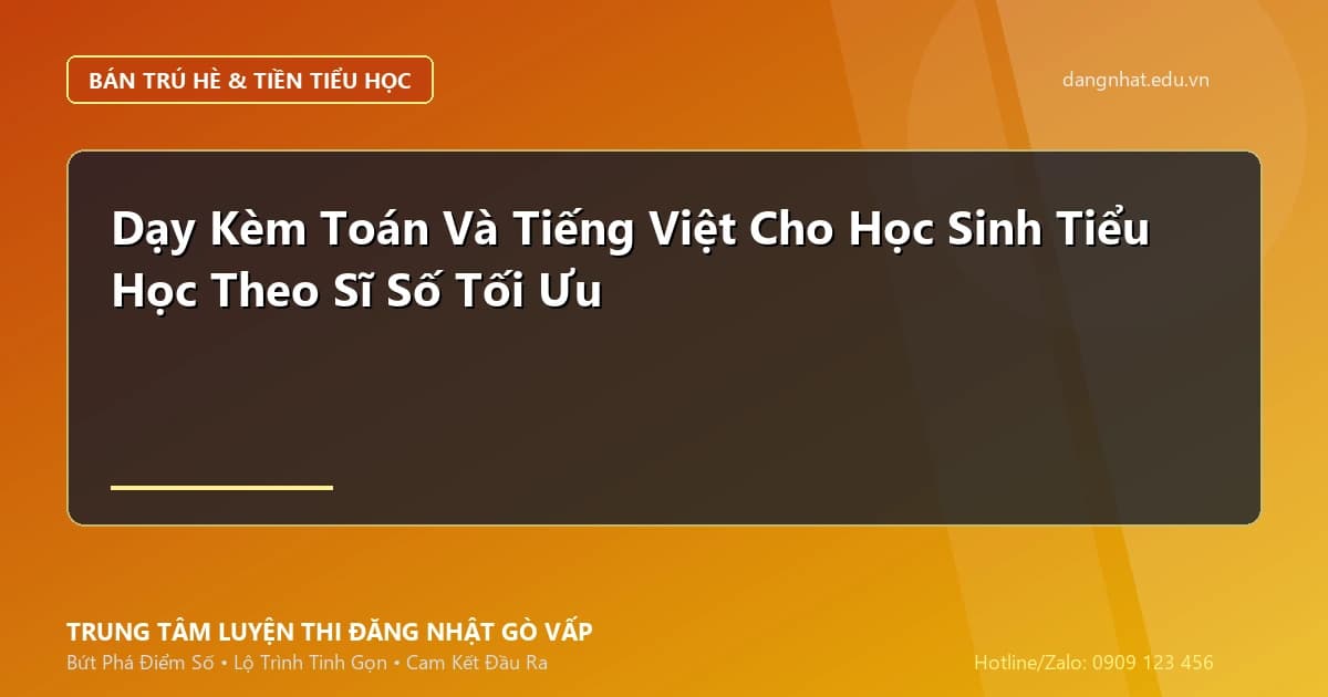 Banner - Dạy Kèm Toán Và Tiếng Việt Cho Học Sinh Tiểu Học Theo Sĩ Số Tối Ưu