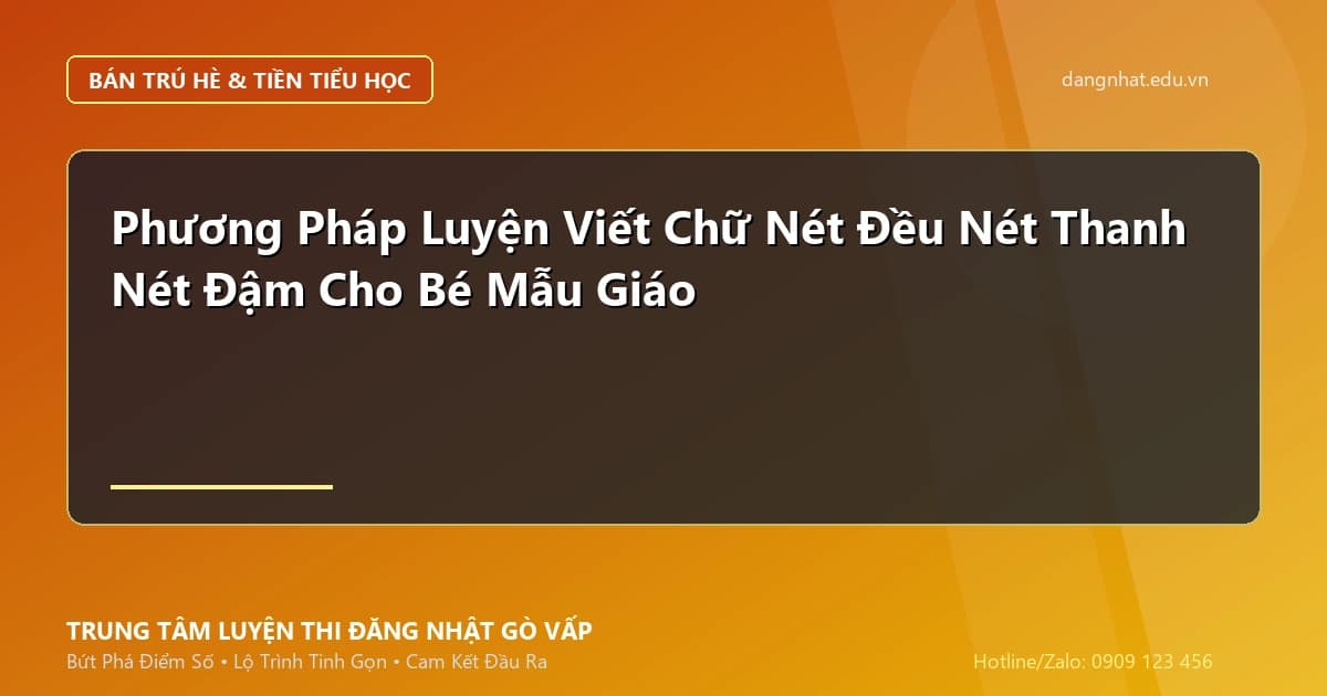 Banner - Phương Pháp Luyện Viết Chữ Nét Đều Nét Thanh Nét Đậm Cho Bé Mẫu Giáo